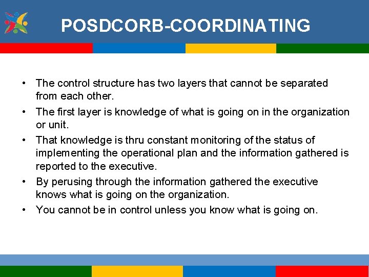 POSDCORB-COORDINATING • The control structure has two layers that cannot be separated from each