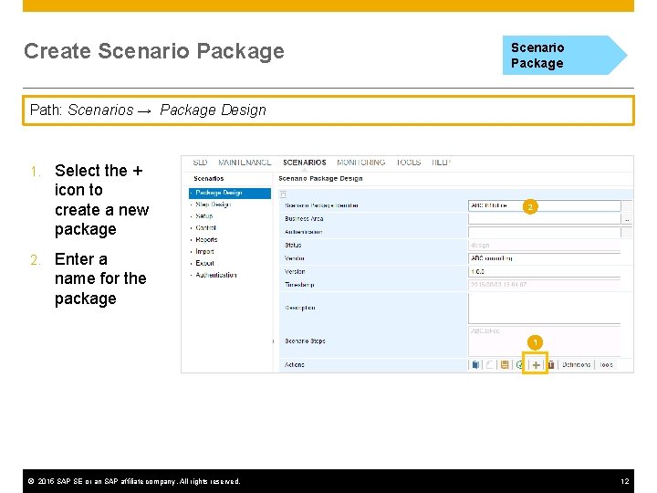 Create Scenario Package Path: Scenarios → Package Design 1. 2. Select the + icon