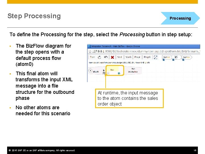 Step Processing To define the Processing for the step, select the Processing button in