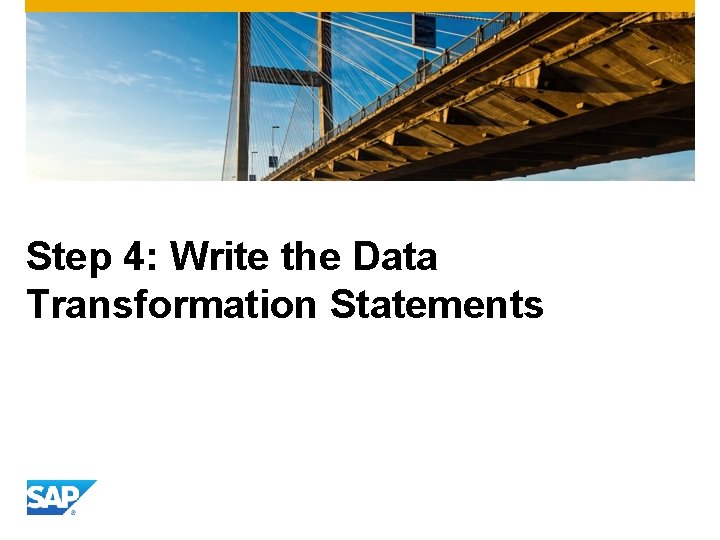 Step 4: Write the Data Transformation Statements 
