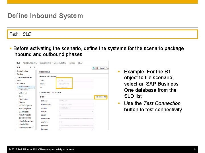 Define Inbound System Path: SLD § Before activating the scenario, define the systems for