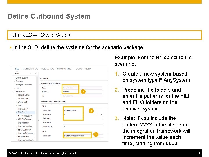Define Outbound System Path: SLD → Create System § In the SLD, define the