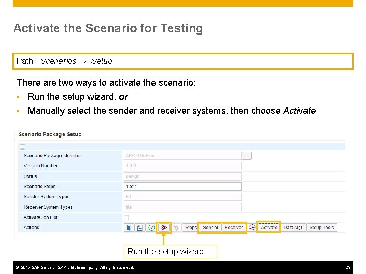 Activate the Scenario for Testing Path: Scenarios → Setup There are two ways to