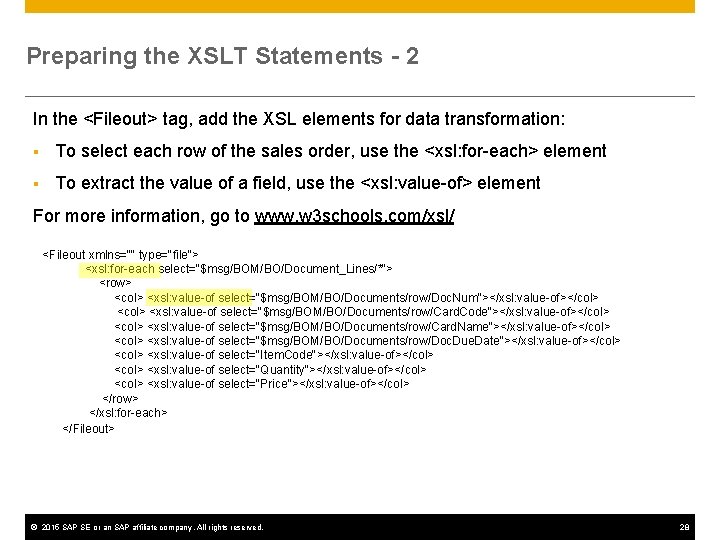 Preparing the XSLT Statements - 2 In the <Fileout> tag, add the XSL elements