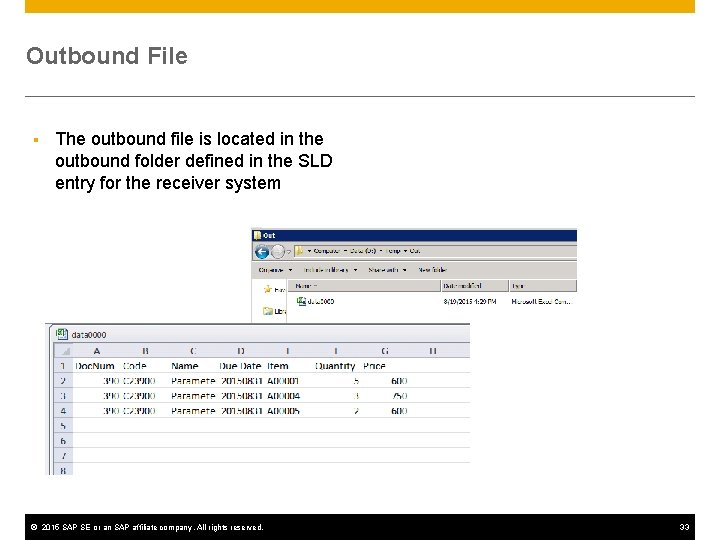 Outbound File § The outbound file is located in the outbound folder defined in