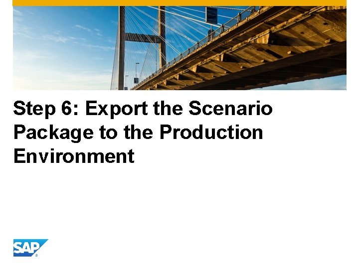 Step 6: Export the Scenario Package to the Production Environment 