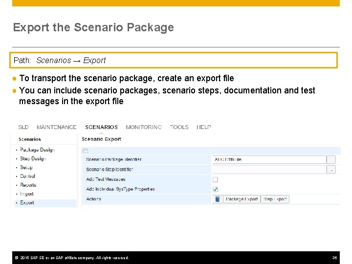 Export the Scenario Package Path: Scenarios → Export ● To transport the scenario package,