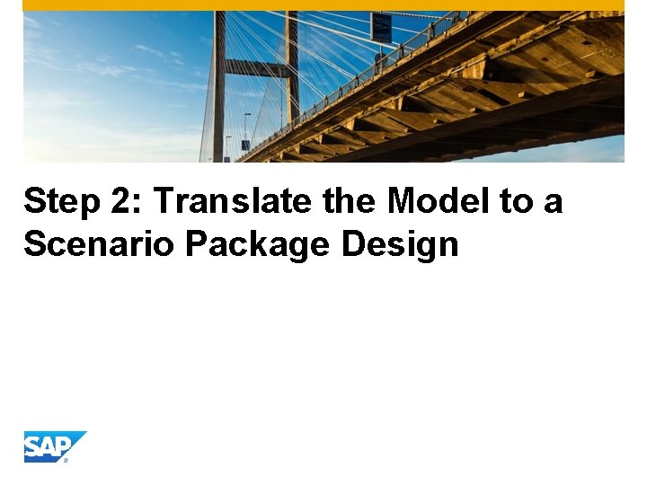 Step 2: Translate the Model to a Scenario Package Design 