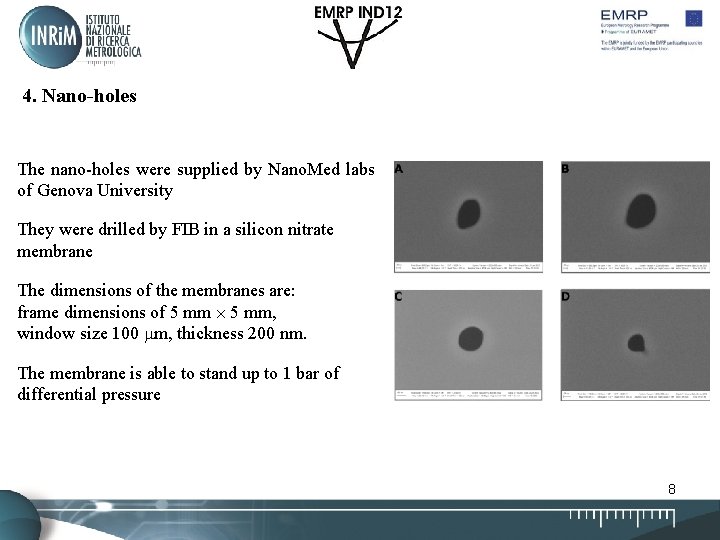 4. Nano-holes The nano-holes were supplied by Nano. Med labs of Genova University They