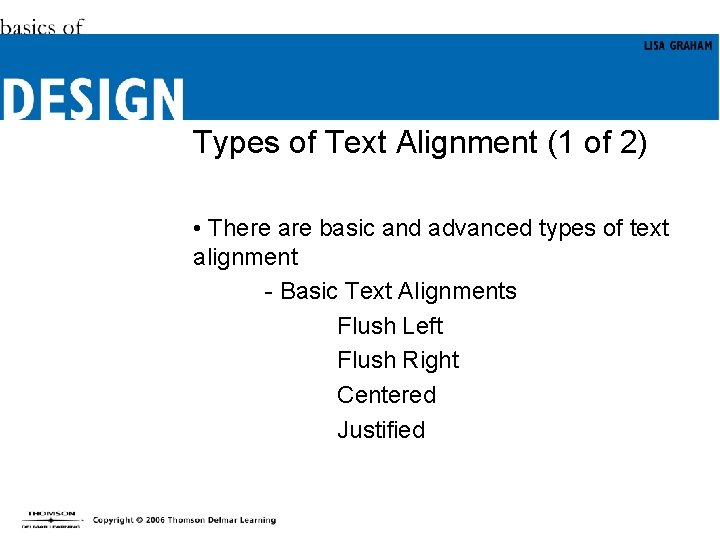 Types of Text Alignment (1 of 2) • There are basic and advanced types