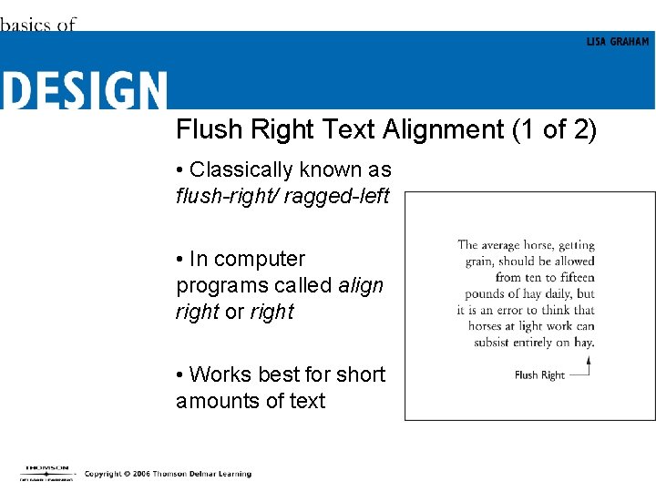 Flush Right Text Alignment (1 of 2) • Classically known as flush-right/ ragged-left •