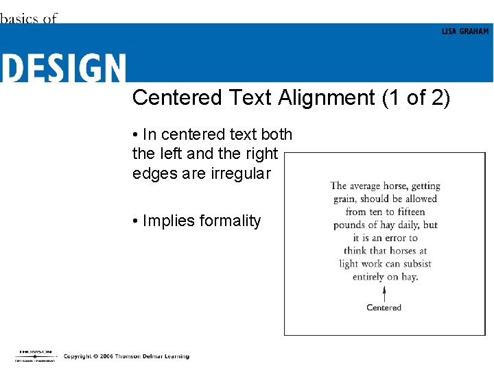 Centered Text Alignment (1 of 2) • In centered text both the left and