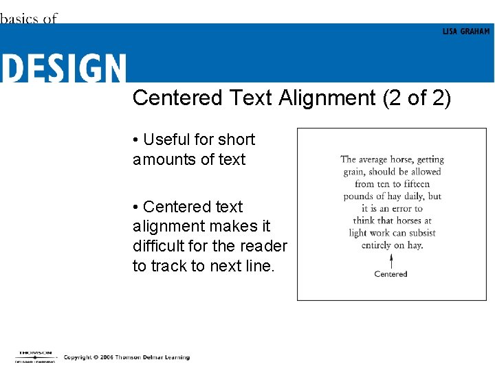 Centered Text Alignment (2 of 2) • Useful for short amounts of text •