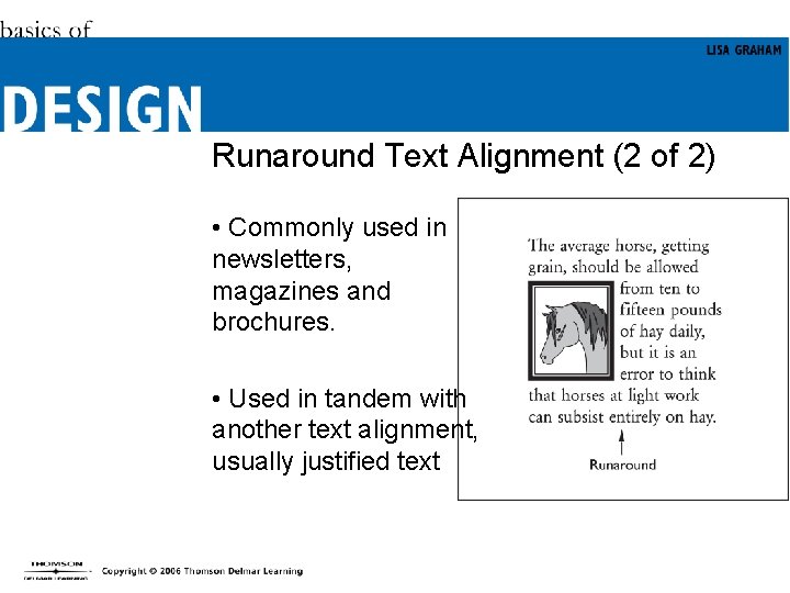 Runaround Text Alignment (2 of 2) • Commonly used in newsletters, magazines and brochures.