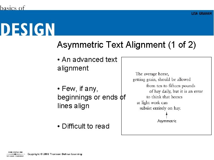 Asymmetric Text Alignment (1 of 2) • An advanced text alignment • Few, if