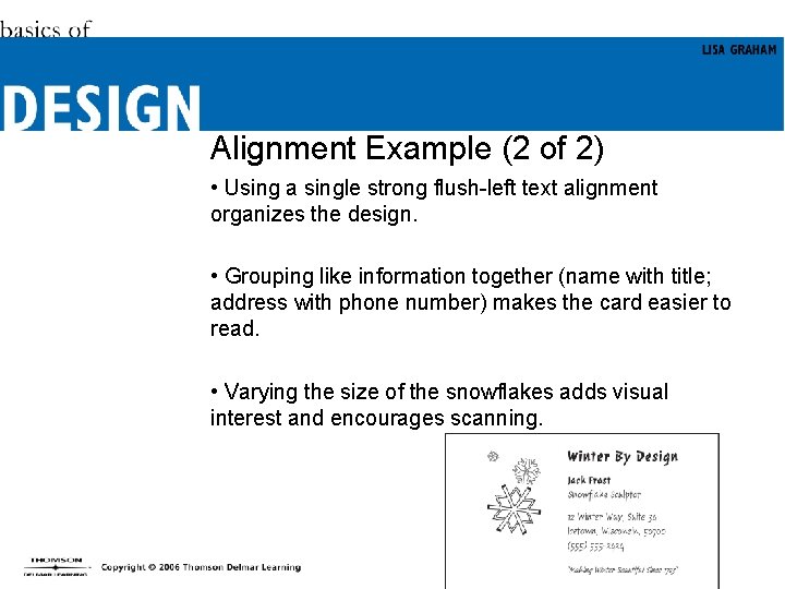 Alignment Example (2 of 2) • Using a single strong flush-left text alignment organizes