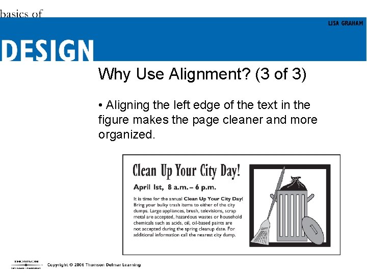 Why Use Alignment? (3 of 3) • Aligning the left edge of the text