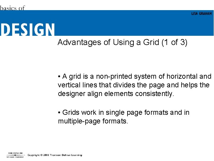 Advantages of Using a Grid (1 of 3) • A grid is a non-printed