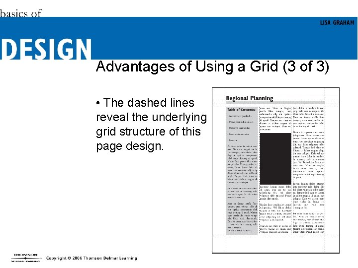 Advantages of Using a Grid (3 of 3) • The dashed lines reveal the