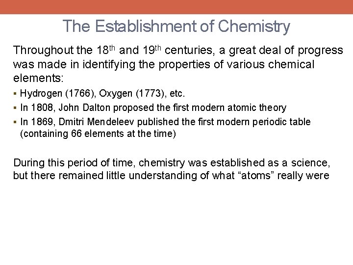 The Establishment of Chemistry Throughout the 18 th and 19 th centuries, a great