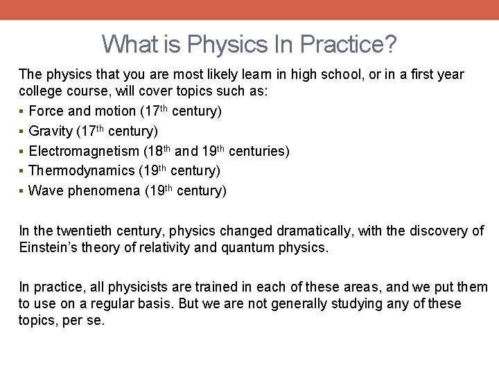 What is Physics In Practice? The physics that you are most likely learn in