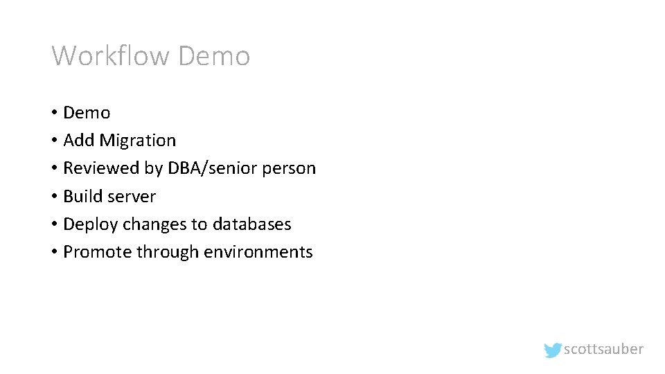 Workflow Demo • Add Migration • Reviewed by DBA/senior person • Build server •