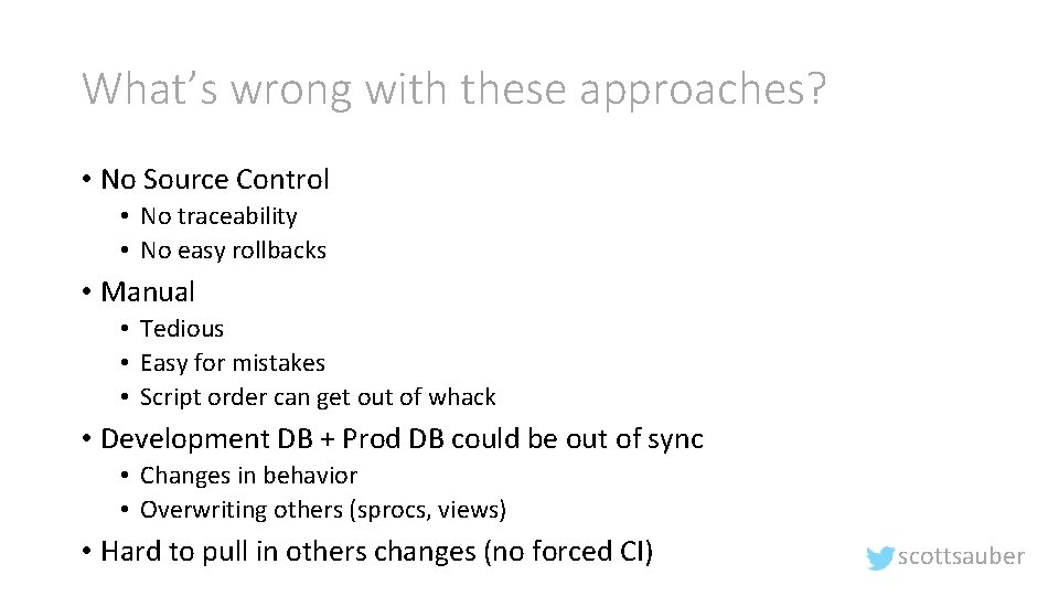 What’s wrong with these approaches? • No Source Control • No traceability • No