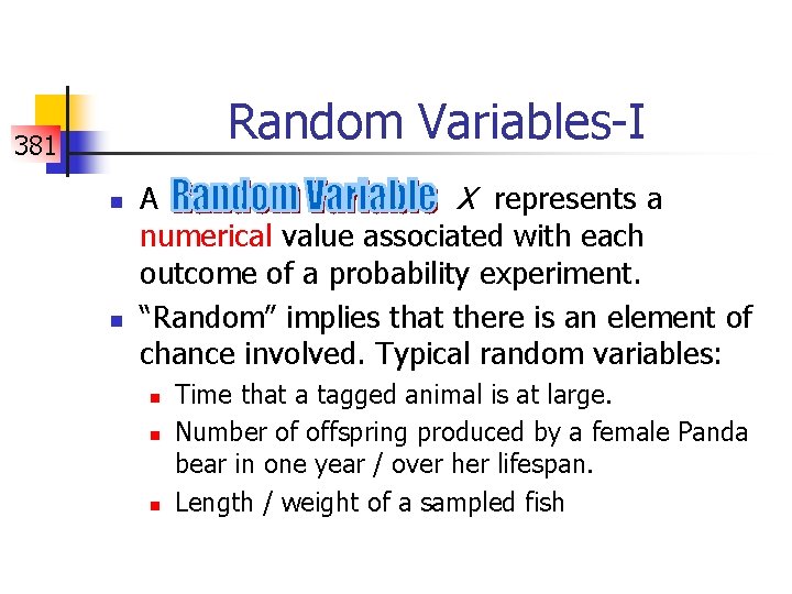 Random Variables-I 381 n n A X represents a numerical value associated with each