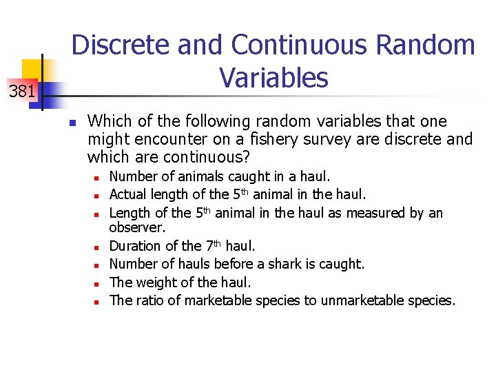 381 Discrete and Continuous Random Variables n Which of the following random variables that