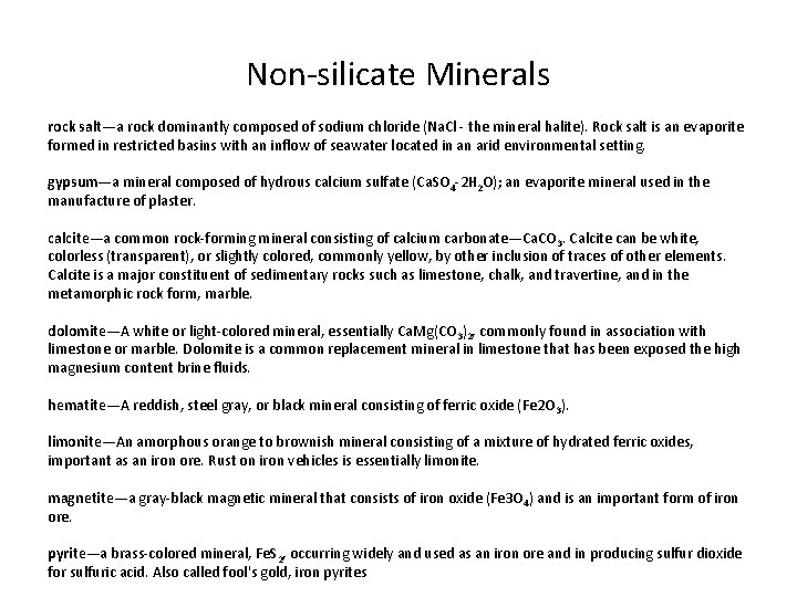 Non-silicate Minerals rock salt—a rock dominantly composed of sodium chloride (Na. Cl - the