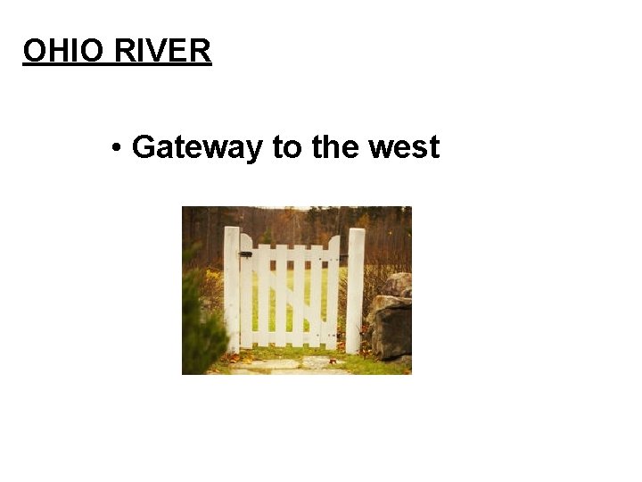 OHIO RIVER • Gateway to the west 