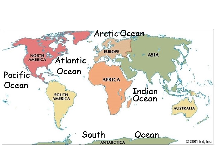 Arctic Ocean Pacific Ocean Atlantic Ocean Indian Ocean South Ocean 