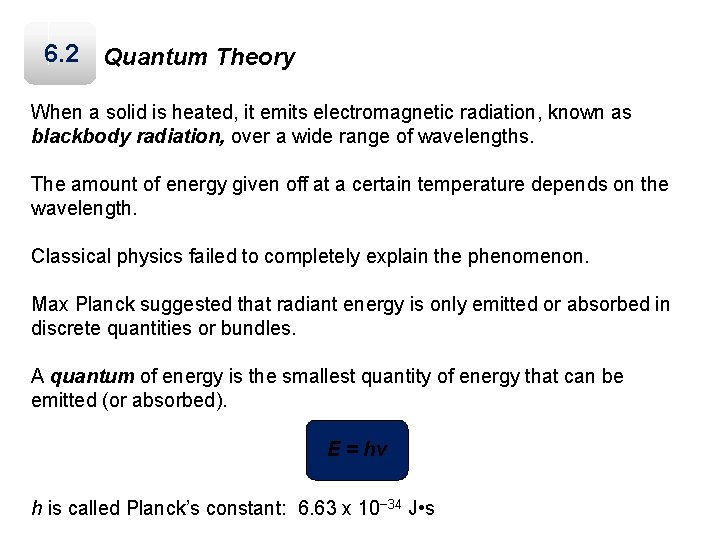 6. 2 Quantum Theory When a solid is heated, it emits electromagnetic radiation, known