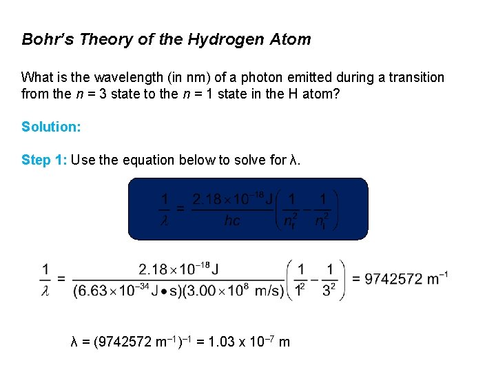 Bohr’s Theory of the Hydrogen Atom What is the wavelength (in nm) of a