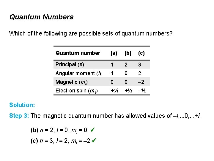 Quantum Numbers Which of the following are possible sets of quantum numbers? Quantum number