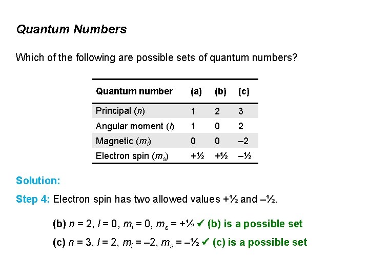 Quantum Numbers Which of the following are possible sets of quantum numbers? Quantum number