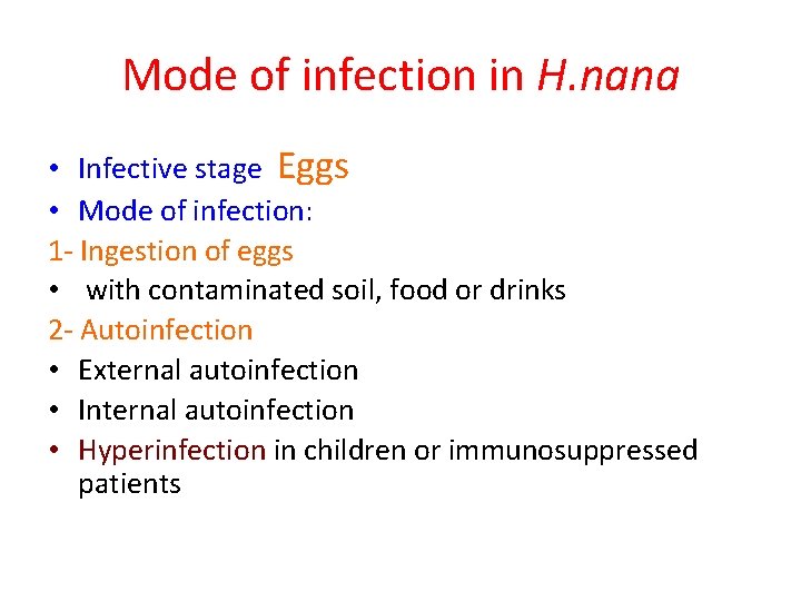 Mode of infection in H. nana • Infective stage Eggs • Mode of infection: