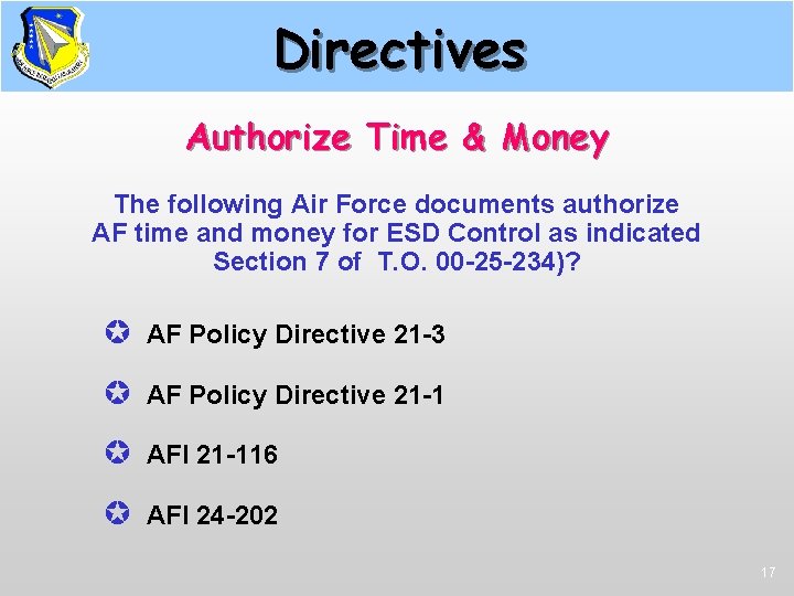 Directives Authorize Time & Money The following Air Force documents authorize AF time and