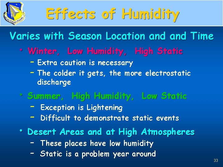 Effects of Humidity Varies with Season Location and Time • Winter, Low Humidity, High