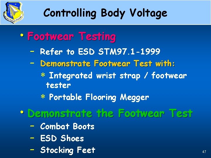 Controlling Body Voltage Footwear Testing • Footwear Testing – Refer to ESD STM 97.