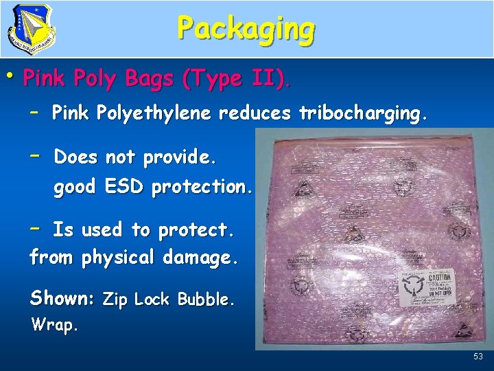 Packaging Type 2, details • Pink Poly Bags (Type II). – Pink Polyethylene reduces