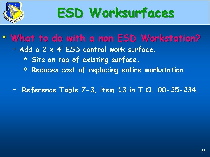 ESD Worksurfaces • What to do with a non ESD Workstation? – Add a