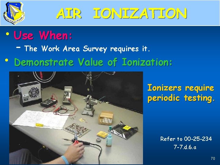 AIR IONIZATION When to use Ionizers • Use When: – The Work Area Survey