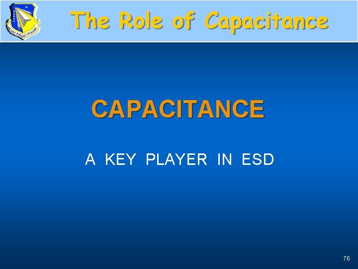 The Role of Capacitance CAPACITANCE A KEY PLAYER IN ESD 76 