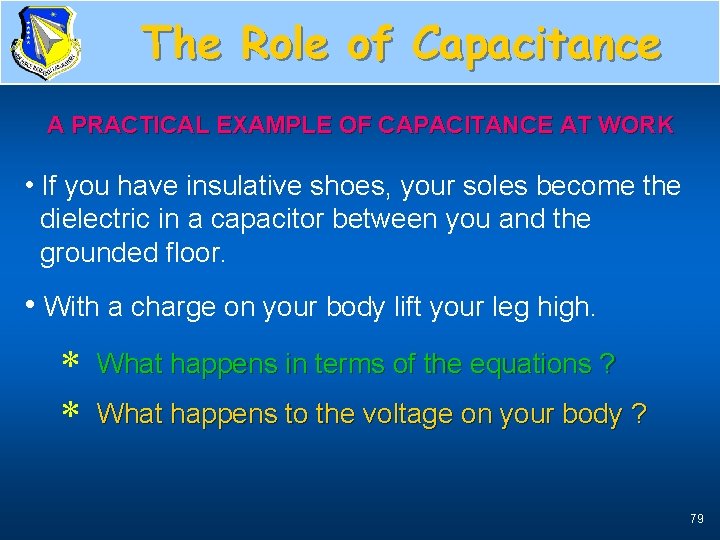 The Role of Capacitance Your Capacitance A PRACTICAL EXAMPLE OF CAPACITANCE AT WORK •