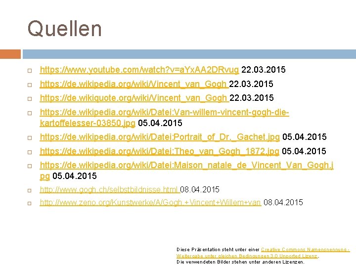 Quellen https: //www. youtube. com/watch? v=a. Yx. AA 2 DRvug 22. 03. 2015 https: