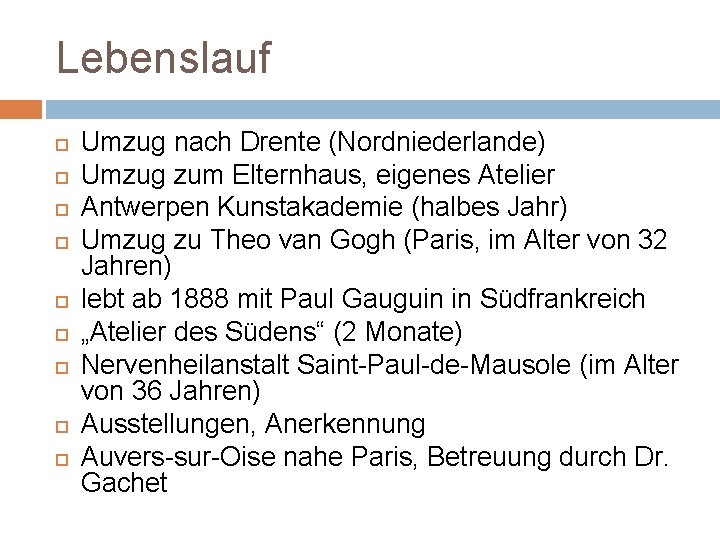 Lebenslauf Umzug nach Drente (Nordniederlande) Umzug zum Elternhaus, eigenes Atelier Antwerpen Kunstakademie (halbes Jahr) Lebenslauf Umzug nach Drente (Nordniederlande) Umzug zum Elternhaus, eigenes Atelier Antwerpen Kunstakademie (halbes Jahr)