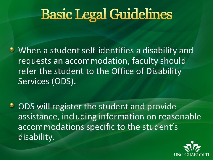 Basic Legal Guidelines When a student self-identifies a disability and requests an accommodation, faculty