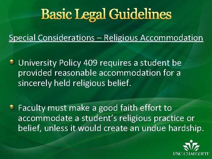 Basic Legal Guidelines Special Considerations – Religious Accommodation University Policy 409 requires a student