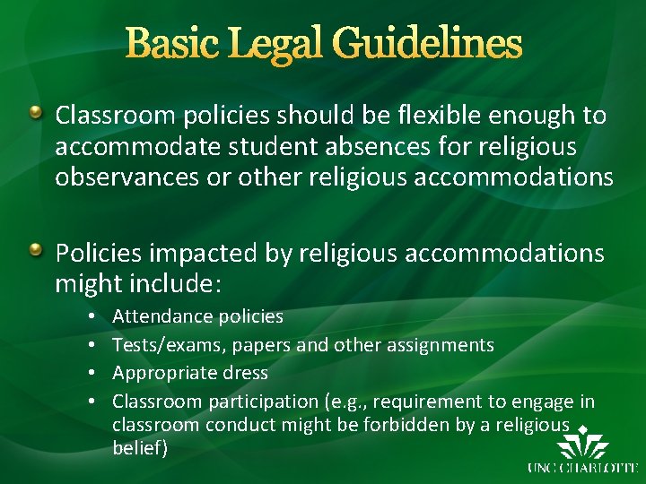 Basic Legal Guidelines Classroom policies should be flexible enough to accommodate student absences for